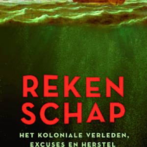 Lezing: Rekenschap - Het koloniale verleden, excuses en herstel